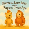 Pierre the Bare Bear meets Zape the Great Ape