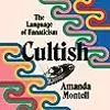 Cultish: The Language of Fanaticism
