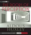 The Doors of Perception The Classic Exploration of Altered Consciousness and Spirituality