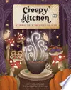 Creepy Kitchen: 60 Terror—rific Recipes That'll Possess Your Palette