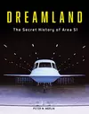 Dreamland: The Secret History of Area 51
