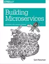 Building Microservices: Designing Fine-Grained Systems