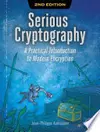 Serious Cryptography, 2nd Edition: A Practical Introduction to Modern Encryption
