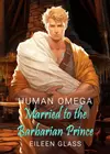 Human Omega: Married to the Barbarian Prince