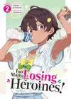 Too Many Losing Heroines!, Vol. 2