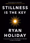 Stillness is the Key