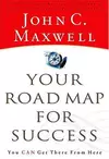 Your Road Map for Success: You Can Get There from Here