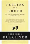 Telling the Truth: The Gospel as Tragedy, Comedy, and Fairy Tale