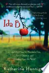 Ida B: . . . and Her Plans to Maximize Fun, Avoid Disaster, and (Possibly) Save the World