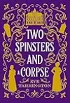 Two Spinsters and a Corpse
