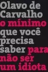 O Mínimo que Você Precisa Saber Para Não Ser um Idiota