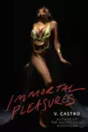 Immortal Pleasures