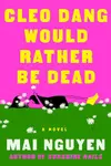 Cleo Dang Would Rather Be Dead