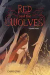 Red and the Wolves: A Graphic Novel