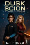 Dusk Scion, Book 1: A LitRPG Sci-Fi Adventure