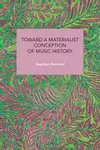 Toward a Materialist Conception of Music History