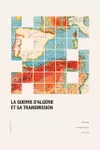 La guerre d’Algérie et sa transmission: Enjeux mémoriels et médiation