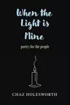 When the Light is Mine: Poetry for the People