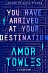 You Have Arrived at Your Destination