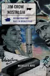 Jim Crow Nostalgia: Reconstructing Race in Bronzeville