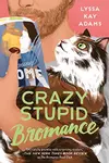 Crazy Stupid Bromance