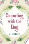 Consorting with the King