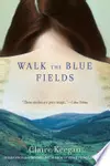 Walk the Blue Fields