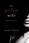The Perfect Wife