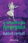 O triunfo da Anarquia e outros escritos