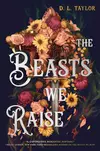 The Beasts We Raise