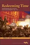 Redeeming Time: Protestantism and Chicago's Eight-Hour Movement, 1866-1912