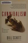 Cannibalism: A Perfectly Natural History