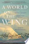 A World on the Wing: The Global Odyssey of Migratory Birds