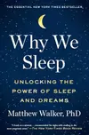 Why We Sleep: Unlocking the Power of Sleep and Dreams