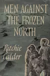 Men Against the Frozen North