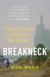 Breakneck: China's Quest to Engineer the Future