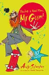 You're a Bad Man, Mr Gum!