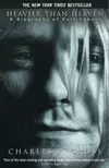 Heavier Than Heaven: A Biography of Kurt Cobain