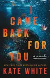I Came Back for You