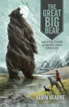 The Great Big Bear and Other Stories of the Iron Druid Chronicles