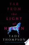 Far from the Light of Heaven