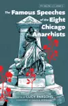 Famous Speeches of the Eight Chicago Anarchists