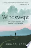 Windswept: Walking the Paths of Trailblazing Women