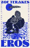 Eros: Queer Myths for Lovers