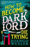 How to Become the Dark Lord and Die Trying