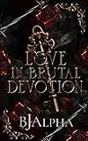 Love in Brutal Devotion