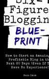 Six Figure Blogging Blueprint