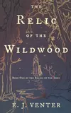 The Relic of the Wildwood