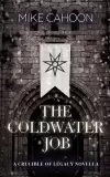 The Coldwater Job: A Crucible of Legacy Novella