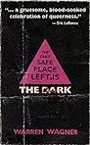 The Only Safe Place Left is the Dark